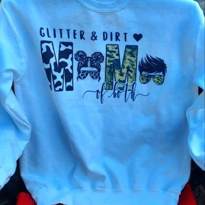 Glitter and dirt Mama of both sweatshirt